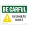 Signmission OSHA BE CAREFUL Sign, Overhead Hoist, 10in X 7in Aluminum, 7" W, 10" L, Landscape OS-BC-A-710-L-10036 - alternate 1